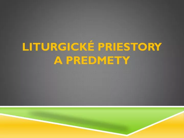 liturgick priestory a predmety