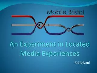An Experiment in Located Media Experiences