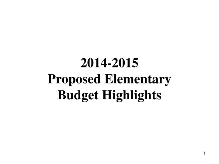 2014 2015 proposed elementary budget highlights
