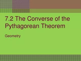 7.2 The Converse of the Pythagorean Theorem
