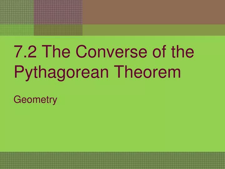 7 2 the converse of the pythagorean theorem