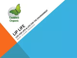 LIP LIFE life for lips &amp; life for the environment