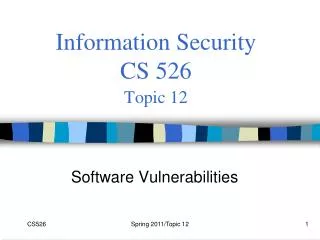 Information Security CS 526 Topic 12