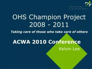 OHS Champion Project 2008 - 2011