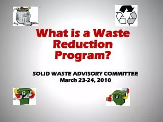 SOLID WASTE ADVISORY COMMITTEE March 23-24, 2010