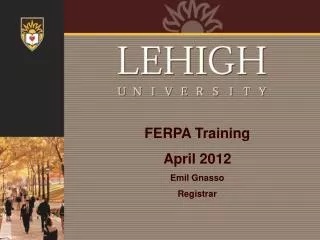 FERPA Training April 2012 Emil Gnasso Registrar