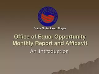 Frank G. Jackson, Mayor Office of Equal Opportunity Monthly Report and Affidavit