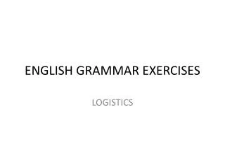 ENGLISH GRAMMAR EXERCISES