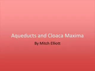 Aqueducts and Cloaca Maxima