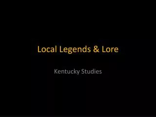 Local Legends &amp; Lore