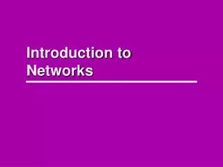 Introduction to Networks