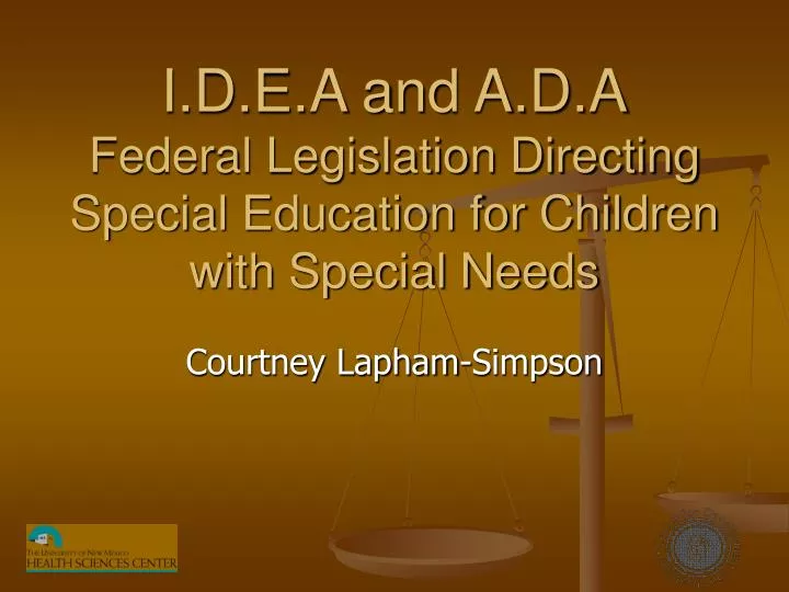 i d e a and a d a federal legislation directing special education for children with special needs