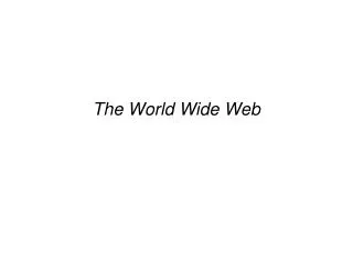 The World Wide Web