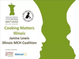 Cooking Matters Illinois Janine Lewis Illinois MCH Coalition