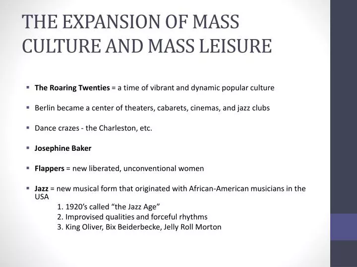 the expansion of mass culture and mass leisure