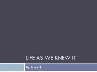 Life as we knew it