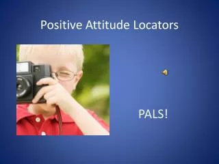 Positive Attitude Locators