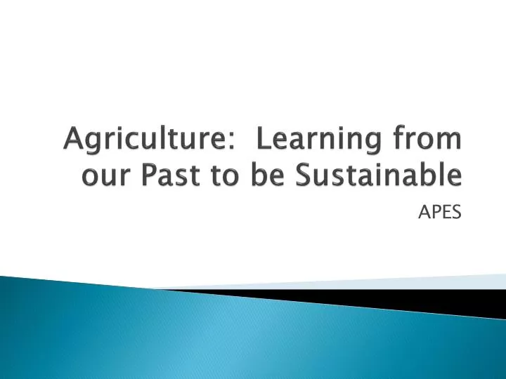 agriculture learning from our past to be sustainable