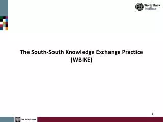 The South-South Knowledge Exchange Practice (WBIKE)