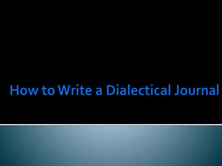 how to write a dialectical journal