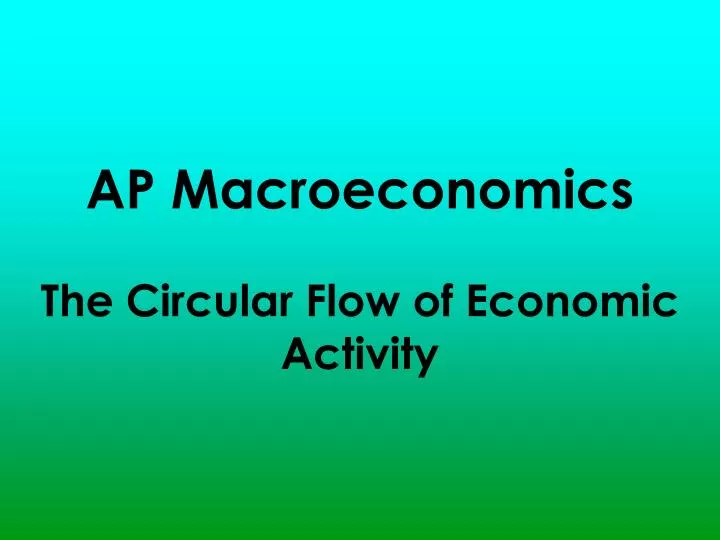 ap macroeconomics the circular flow of economic activity