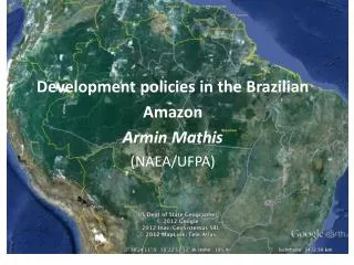 Development policies in the Brazilian Amazon Armin Mathis (NAEA/UFPA)