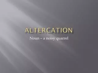 altercation