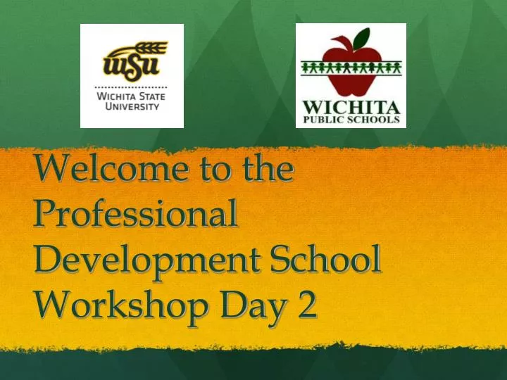 welcome to the professional development school workshop day 2