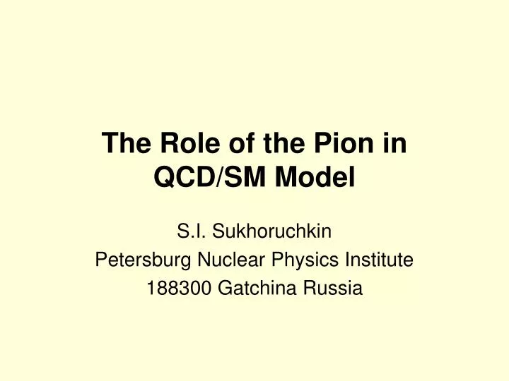 the role of the pion in qcd sm model