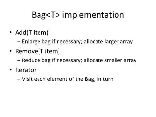 Bag&lt;T&gt; implementation