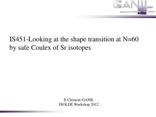 IS451-Looking at the shape transition at N=60 by safe Coulex of Sr isotopes