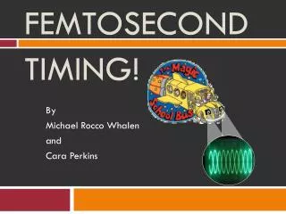 FEMTOSECOND timing!