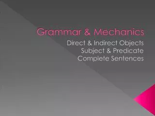 Grammar &amp; Mechanics