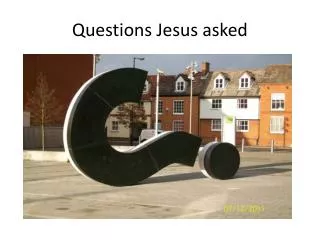 Questions Jesus asked