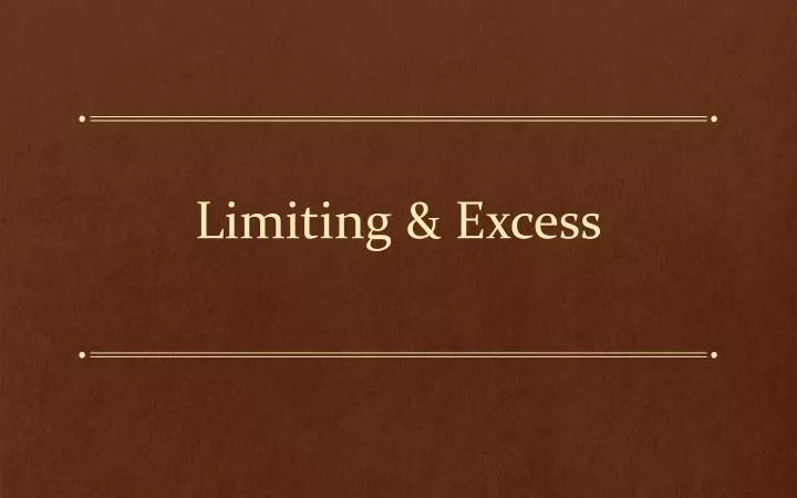limiting excess