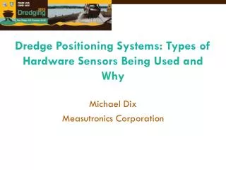 Dredge Positioning Systems: Types of Hardware Sensors Being Used and Why