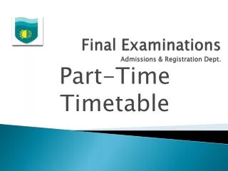 Final Examinations Admissions &amp; Registration Dept .