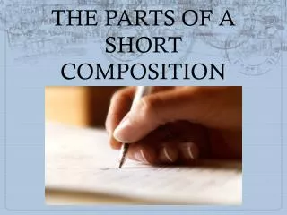 THE PARTS OF A SHORT COMPOSITION