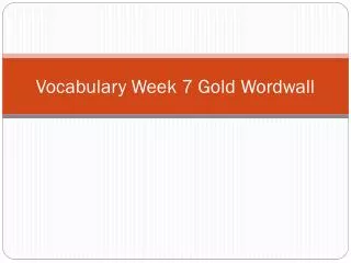 Vocabulary Week 7 Gold Wordwall
