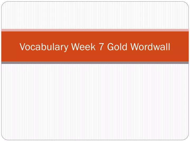 vocabulary week 7 gold wordwall