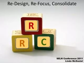 Re-Design, Re-Focus, Consolidate