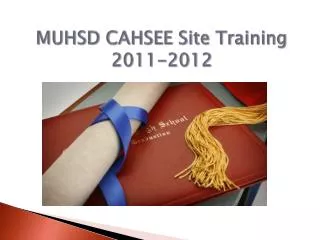 MUHSD CAHSEE Site Training 2011-2012