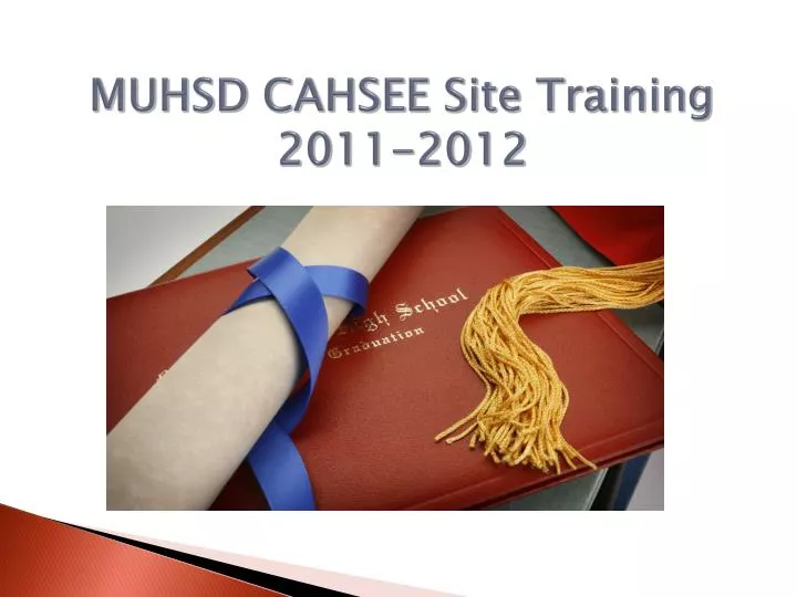 muhsd cahsee site training 2011 2012
