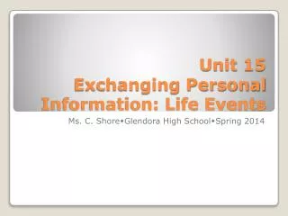 Unit 15 Exchanging Personal Information: Life Events