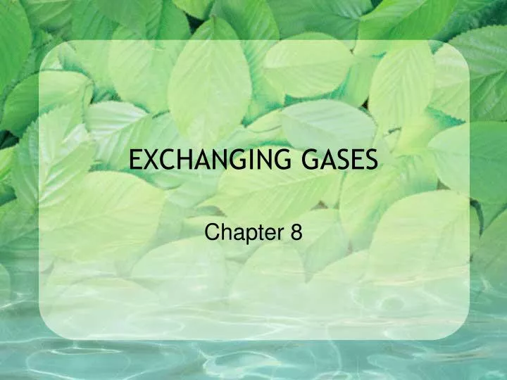 exchanging gases