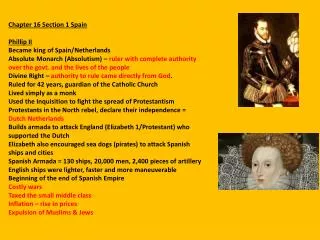 Chapter 16 Section 1 Spain Phillip II Became king of Spain/Netherlands