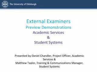 External Examiners Preview Demonstrations Academic Services &amp; S tudent Systems