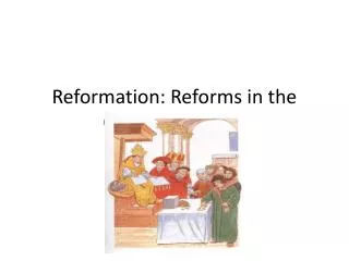Reformation: Reforms in the Christian Church