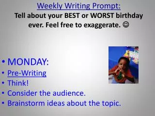 Weekly Writing Prompt: Tell about your BEST or WORST birthday ever. Feel free to exaggerate. ?