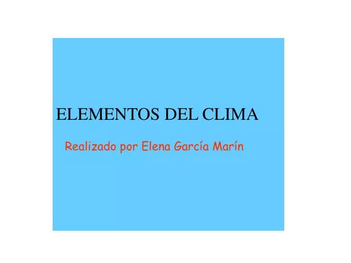 PPT - ELEMENTOS DEL CLIMA PowerPoint Presentation, Free Download - ID ...